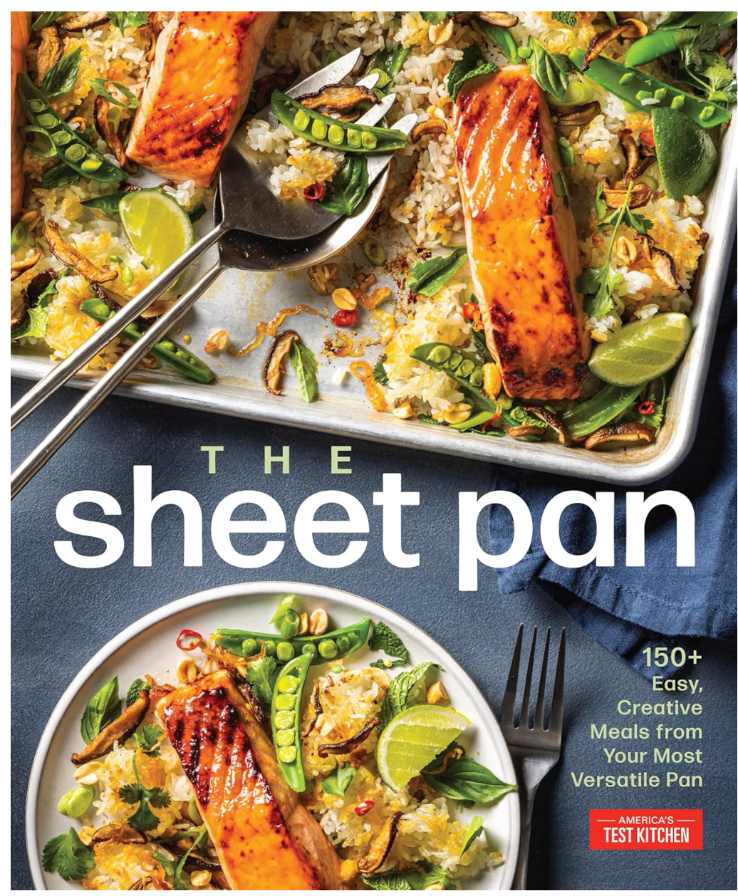 The Sheet Pan: 150+ Easy, Creative Meals from Your Most Versatile Pan (America's Test Kitchen)