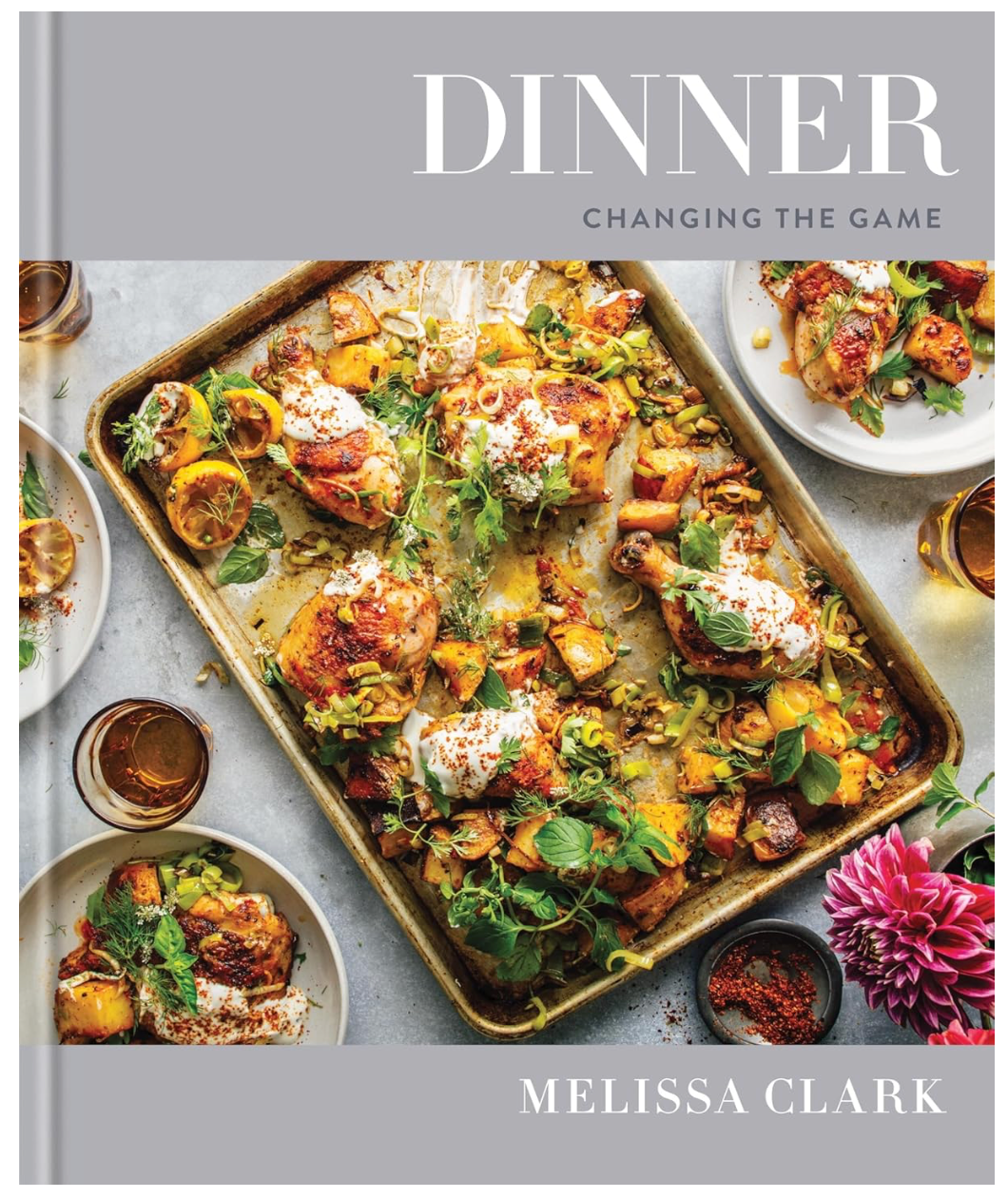 Dinner Changing The Game (Melissa Clark)