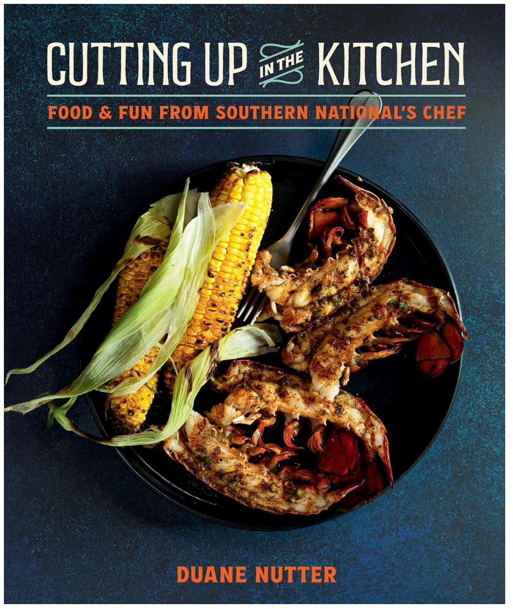 SIGNED Cutting Up in the Kitchen: Food and Fun from Southern National’s Chef Duane Nutter (Duane Nutter)