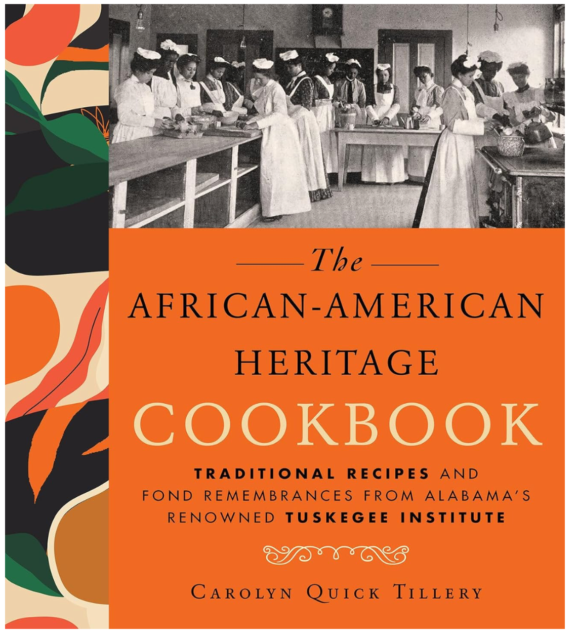 African-American Heritage Cookbook: Traditional Recipes And Fond Remembrances From Alabama's Renowned Tuskegee Institute (Carolyn Quick Tillery)