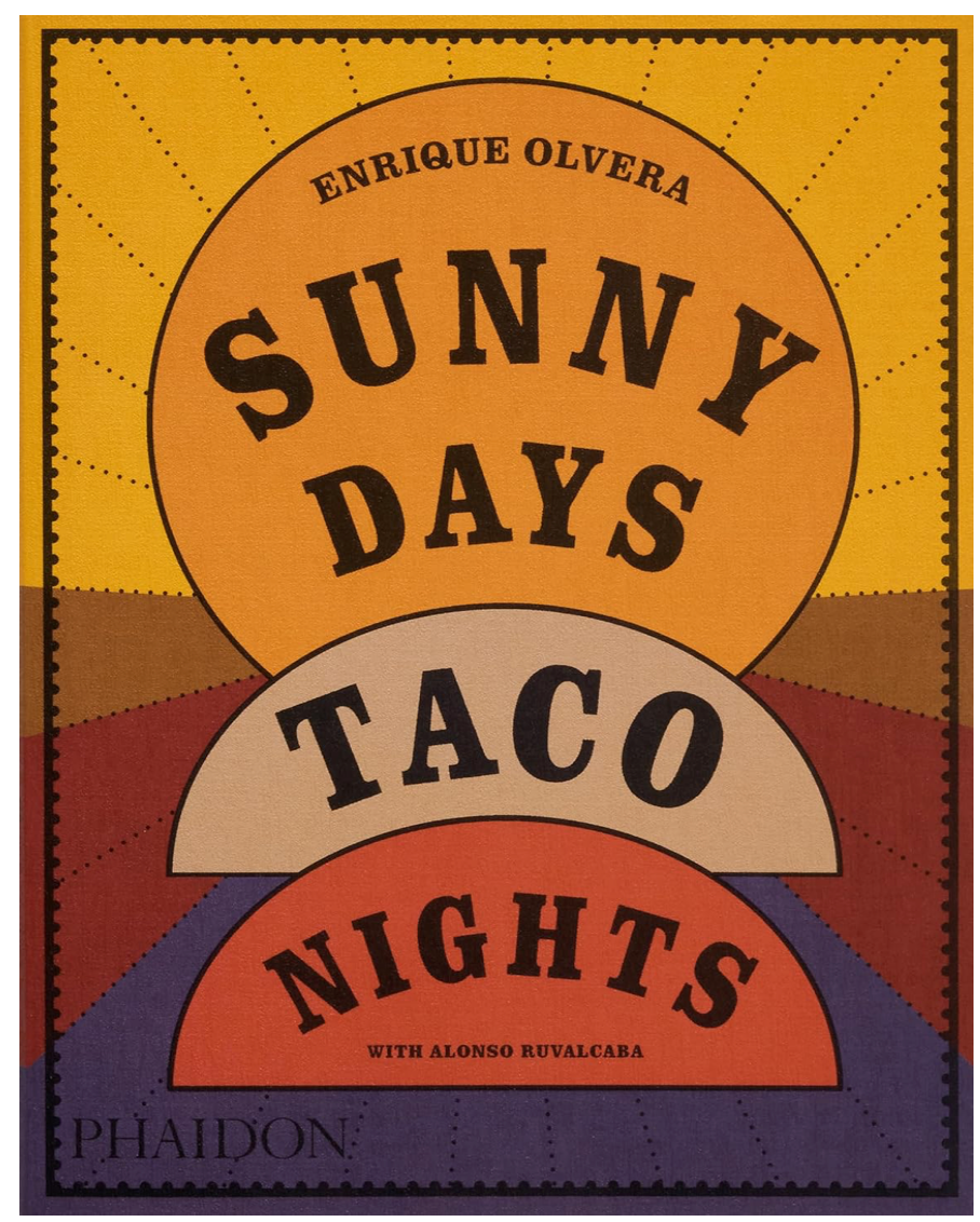 Sunny Days Taco Nights (Enrique Olvera)