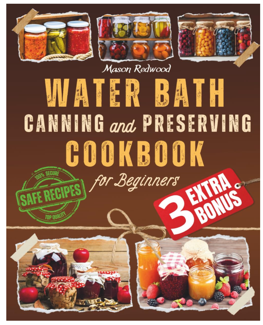 Water Bath Canning: Cookbook for Beginners (Megan Redwood)