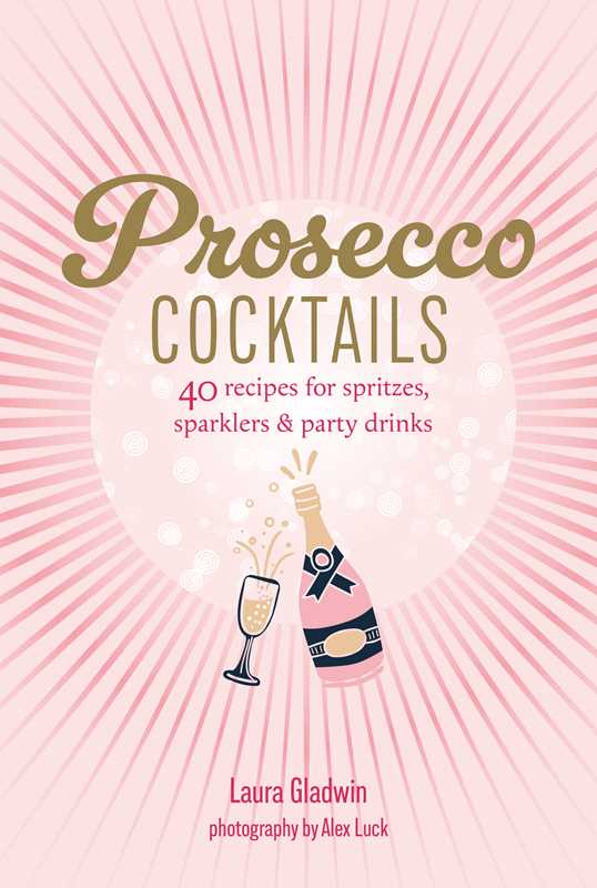 Prosecco Cocktails  (Laura Gladwin)