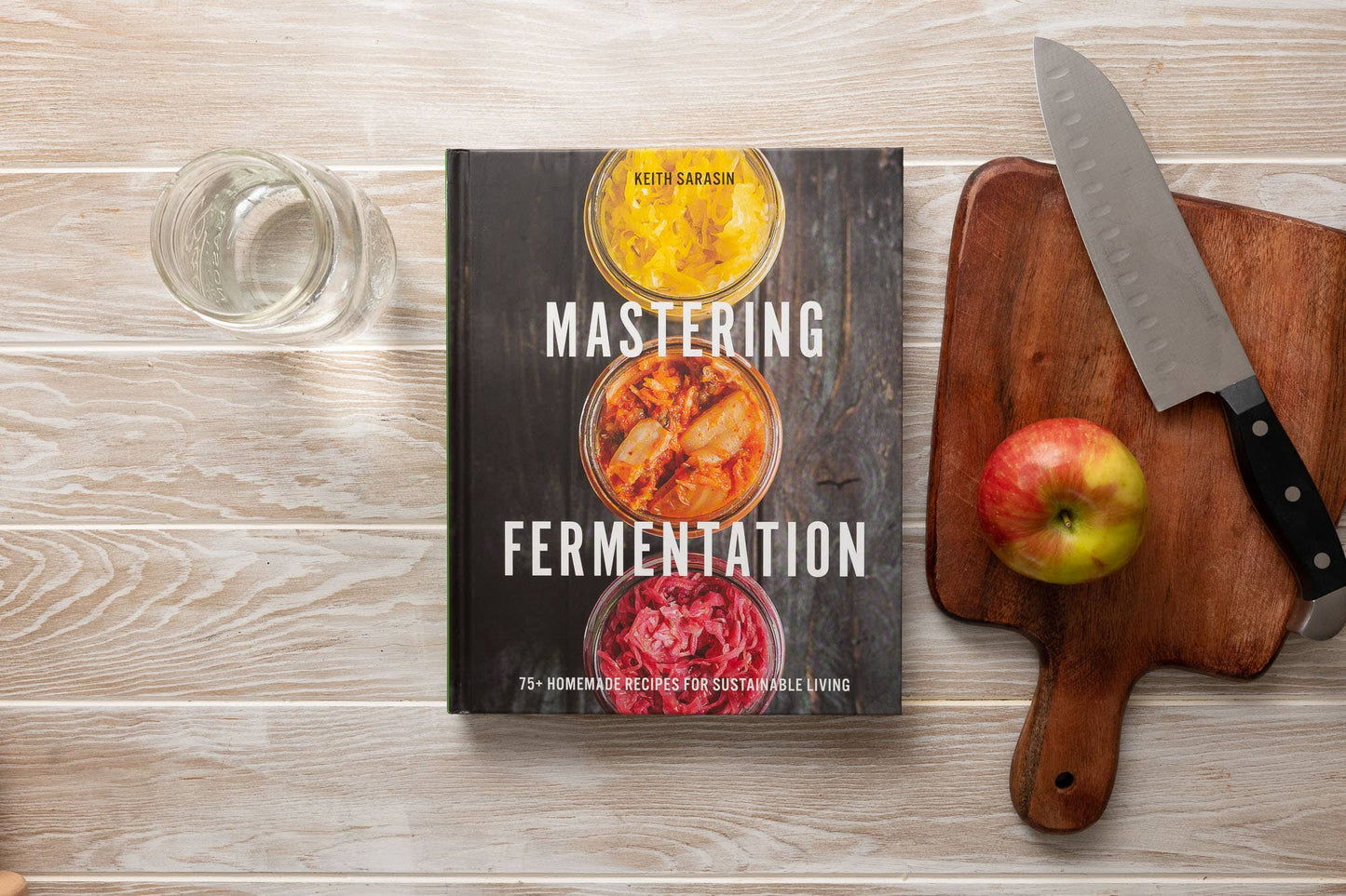 Mastering Fermentation: 100+ Homemade Recipes