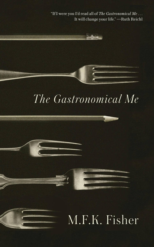 Gastronomical Me (M.F.K. Fisher)
