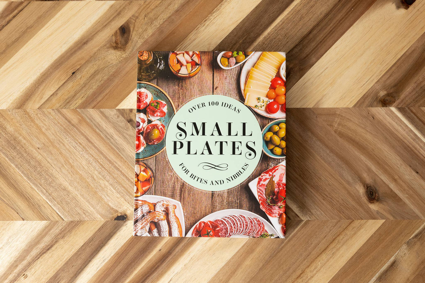 Small Plates: Over 150 Ideas for Bites and Nibbles (Editors of Cider Mill Press)