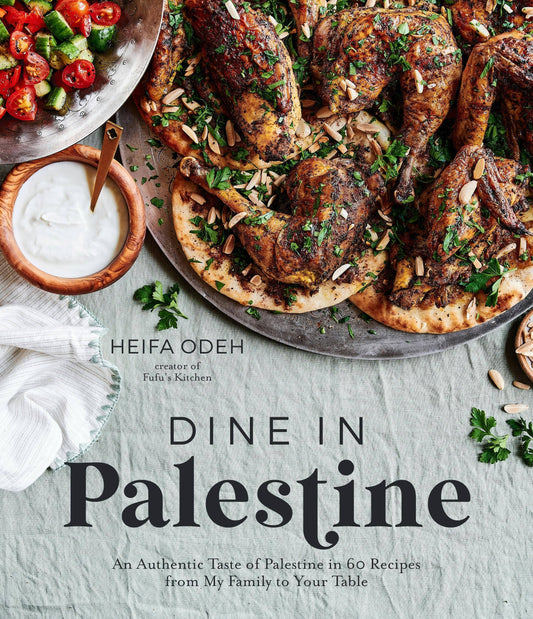 Dine In Palestine: Authentic Palestinian Recipes