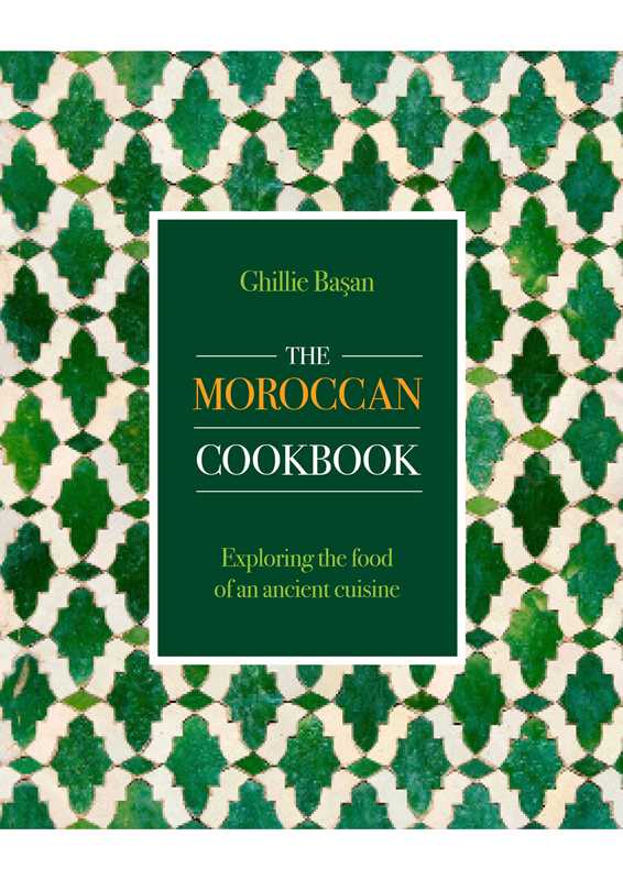 Moroccan Cookbook by Ghillie Basan: Hardcover; 368 pages / English