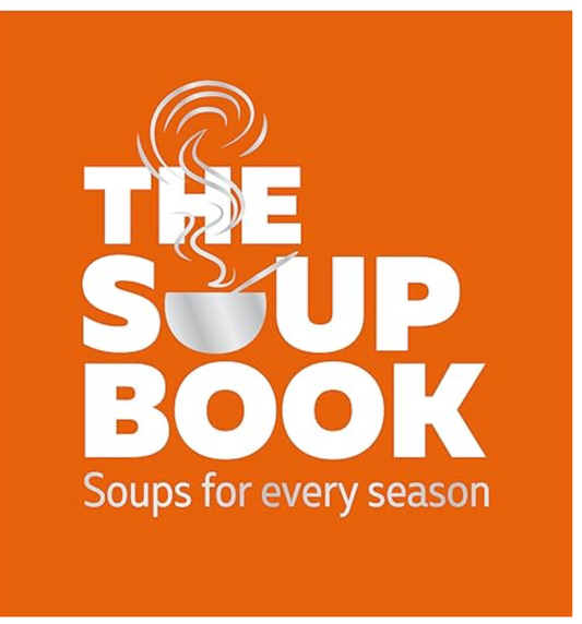 The Soup Book: 200 Recipes, Season by Season