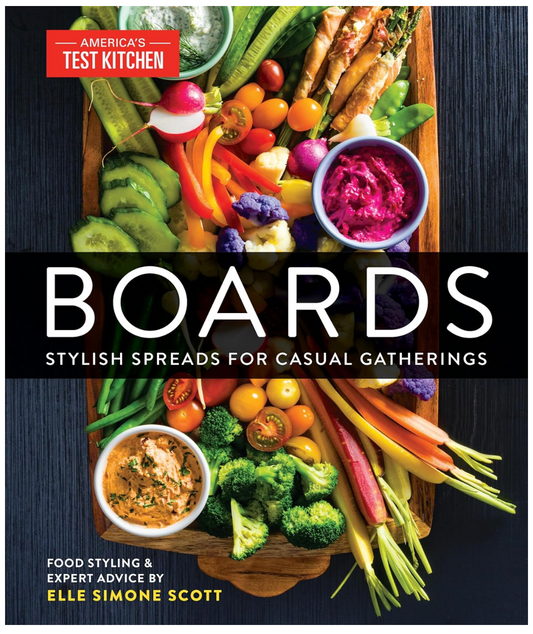 Boards: Stylish Spreads for Casual Gatherings (America's Test Kitchen)