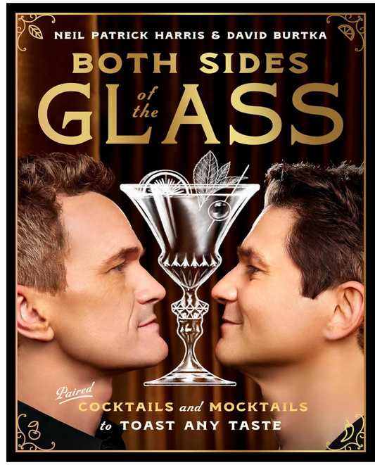 Both Sides of the Glass: Paired Cocktails and Mocktails to Toast Any Taste (Neil Patrick Harris and  David Burtka)