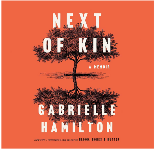 Next of Kin: A Memoir (Gabrielle Hamilton)