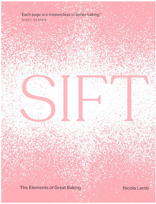 Sift: The Elements of Great Baking (Nicola Lamb)