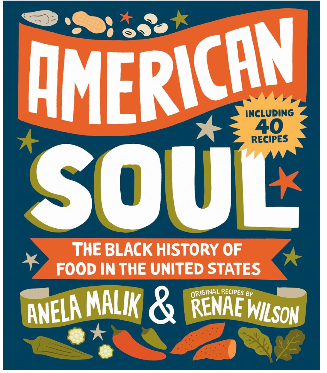 American Soul: The Black History Of Food In The United States (Anela Malik and Renae Wilson)