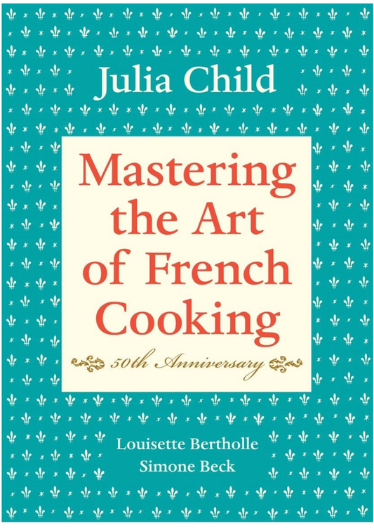 Mastering the Art of French Cooking (Julia Child)