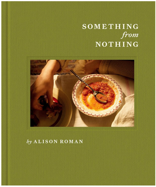 Something from Nothing (Alison Roman)