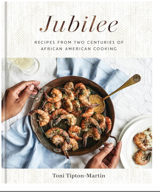 Jubilee: Recipes from Two Centuries of African American Cooking: A Cookbook (Toni Tipton-Martin)