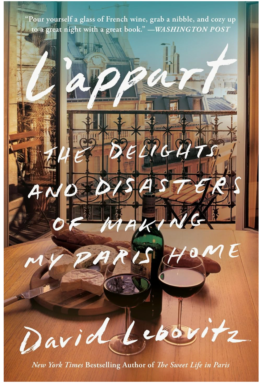 L'Appart: The Delights and Disasters of Making My Paris Home (David Lebovitz)