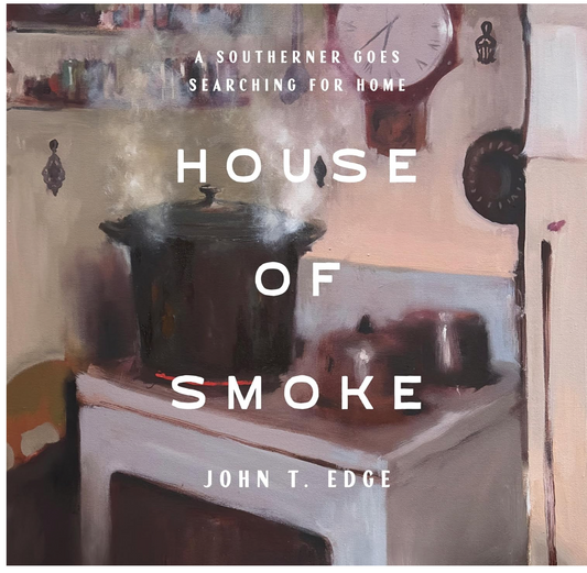 House of Smoke (John T. Edge)