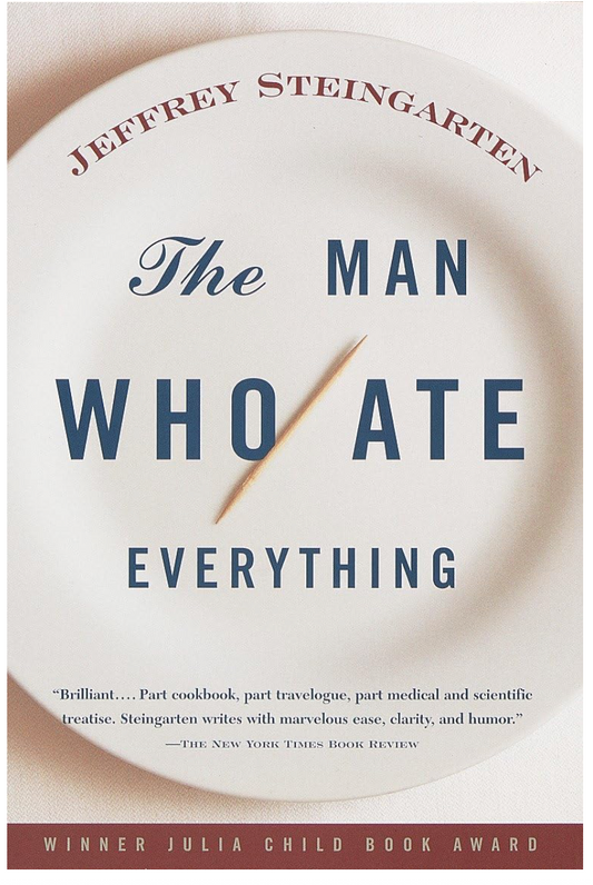 The Man Who Ate Everything (Jeffrey Steingarten)
