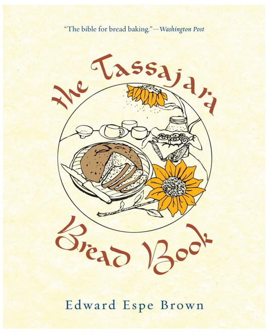 The Tassajara Bread Book (Edward Espe Brown)