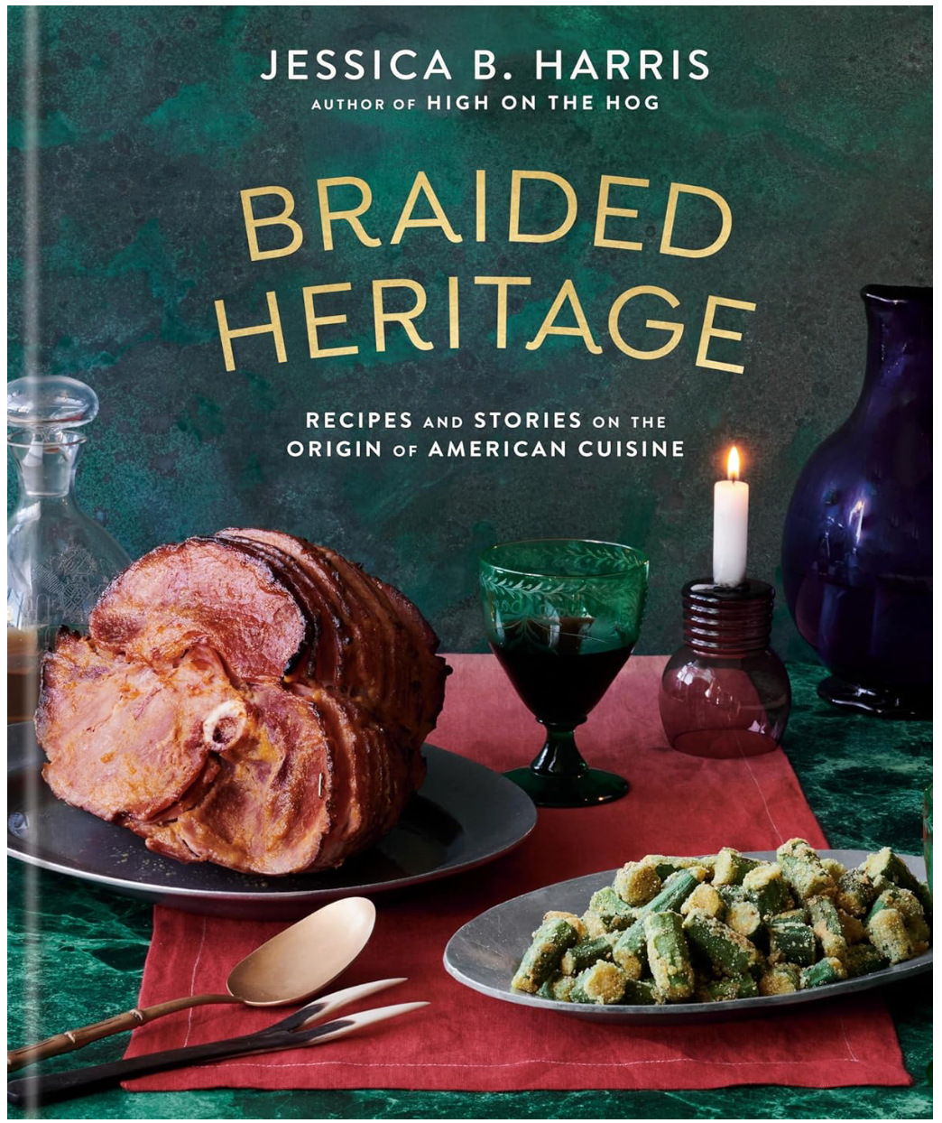 Braided Heritage: Recipes and Stories on the Origin of American Cuisine  (Jessica B. Harris)