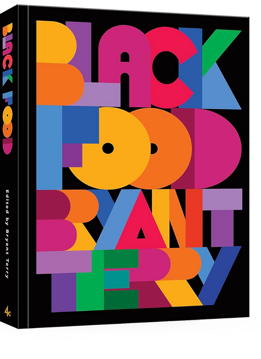 Black Food: Stories, Art, and Recipes from Across the African Diaspora