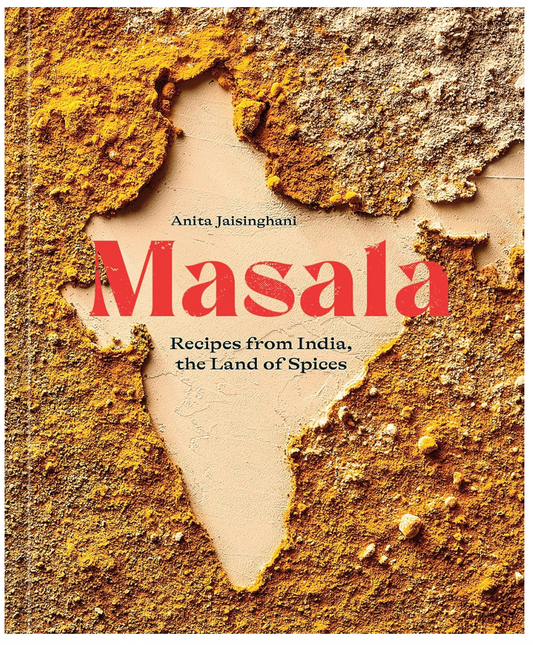 Masala: Recipes from India, the Land of Spices (Anita Jaisinghani)