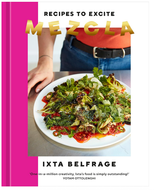 Mezcla: Recipes to Excite (Ixta Belfrage)