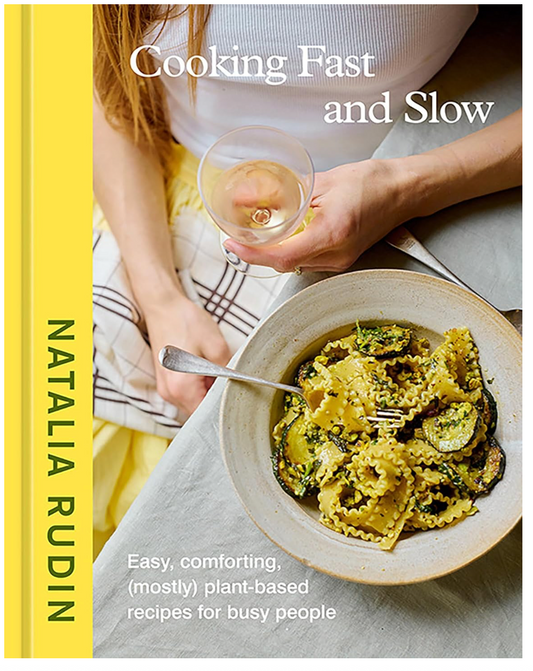 Cooking Fast and Slow: Easy, Comforting, (Mostly) Plant-Based Recipes for Busy People