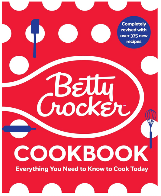 Betty Crocker: Everything You Need to Know to Cook Today