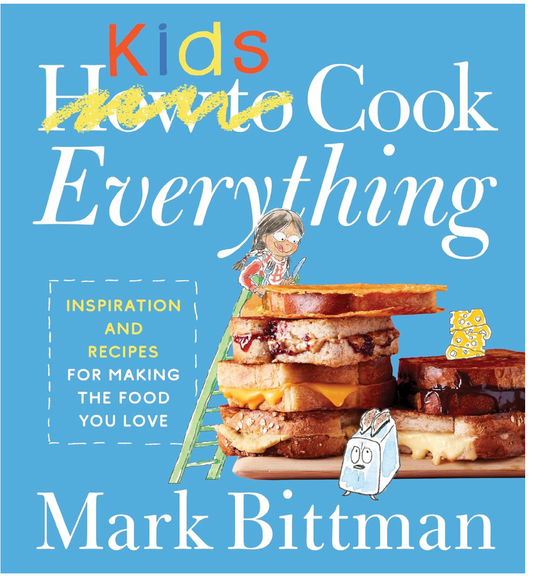 Kids Cook Everything: Mark Bittman