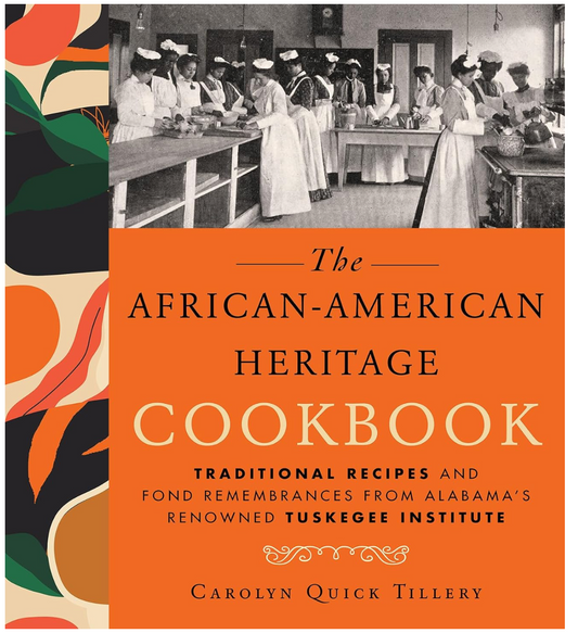 African-American Heritage Cookbook: Traditional Recipes And Fond Remembrances From Alabama's Renowned Tuskegee Institute (Carolyn Quick Tillery)