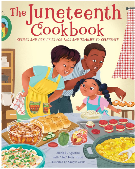 The Juneteenth Cookbook (Alliah Agostini with Chef Taffy Elrod)