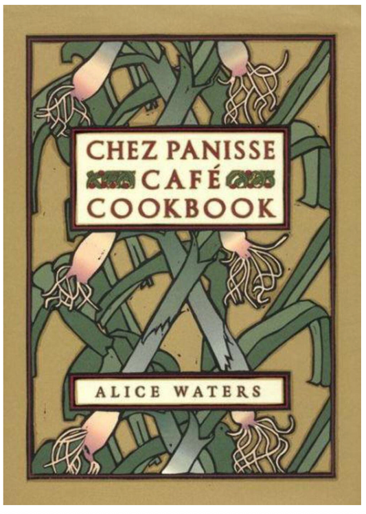 Chez Panisse Café Cookbook (Alice Walters)