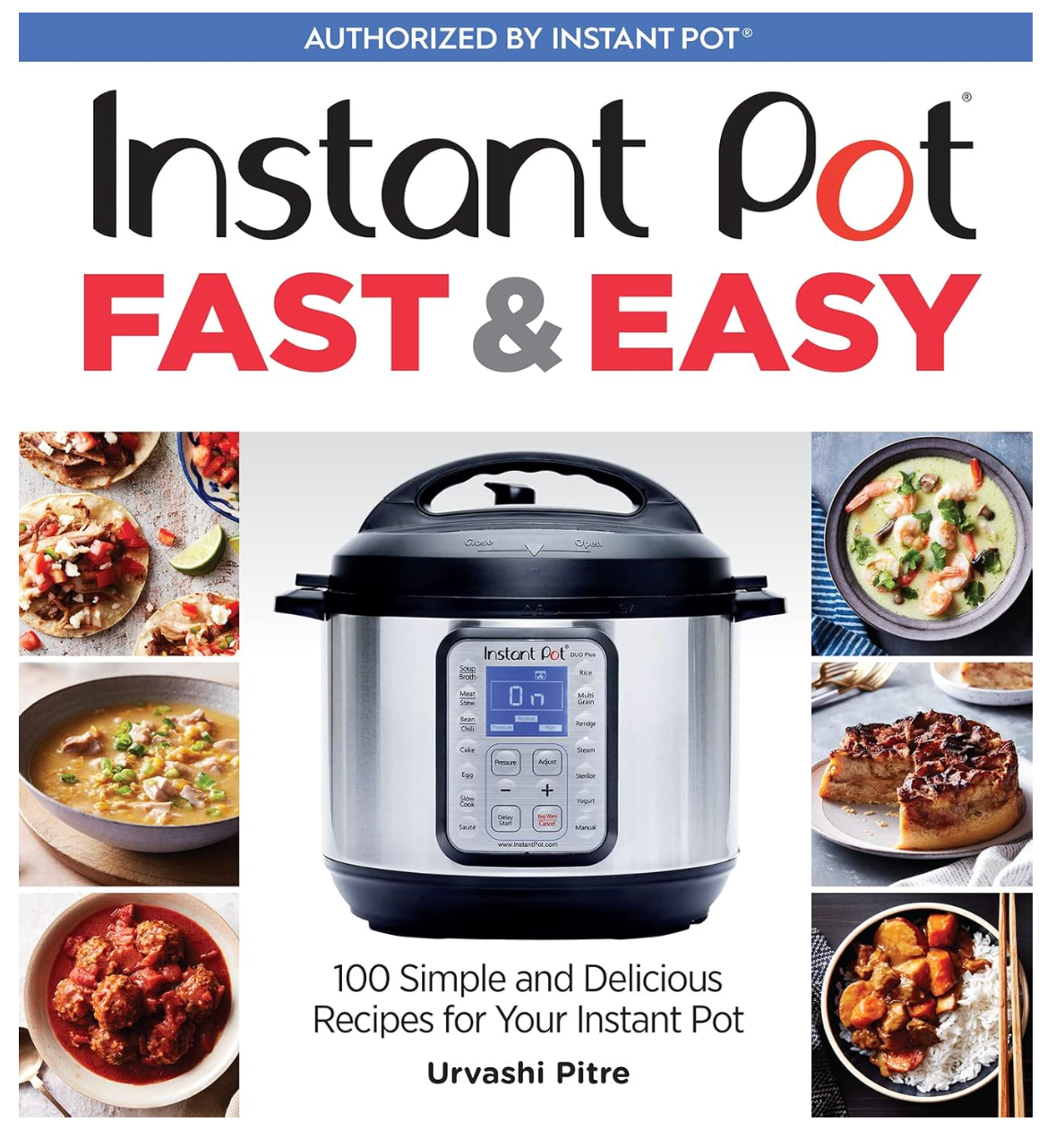 Instant Pot Fast and Easy (Urvashi Pitre)