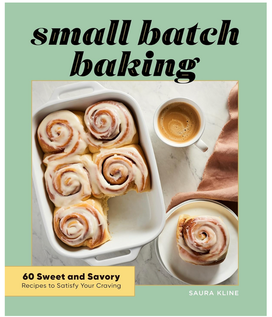 Small Batch Baking (Saura Kline)