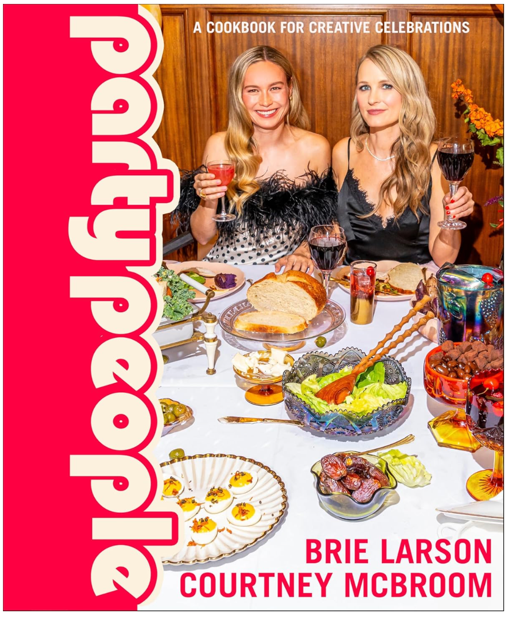 Party People: A Cookbook for Creative Celebrations