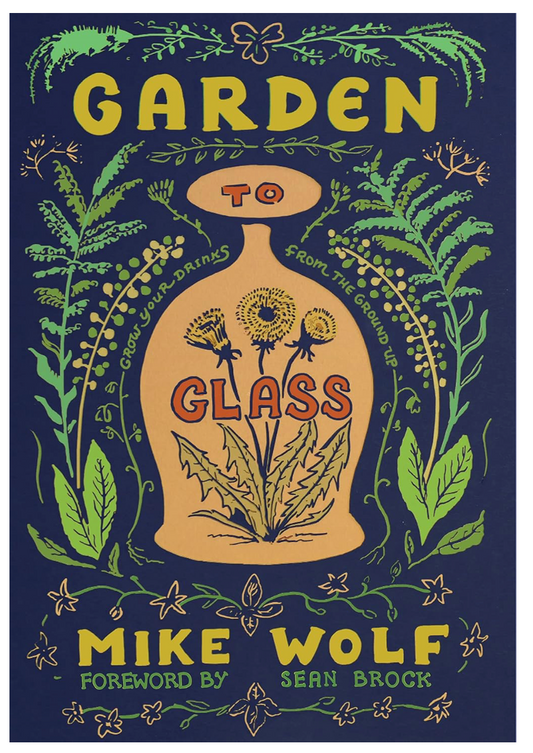 Garden to Glass (Mike Wolf)