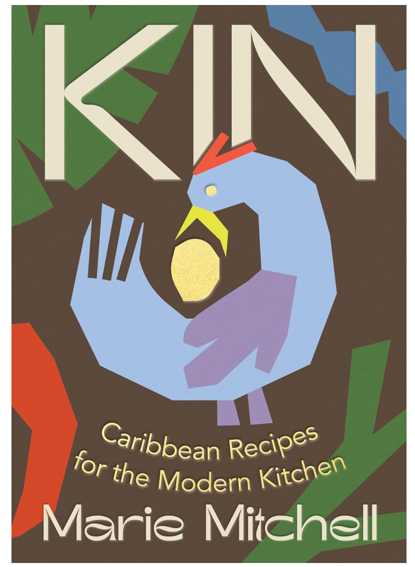 Kin: Caribbean Recipes for the Modern Kitchen (Marie Mitchell)