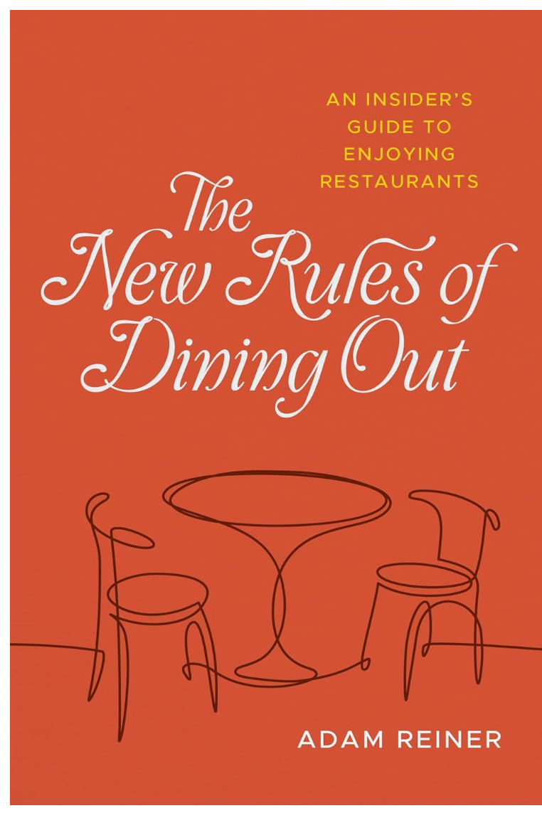 The New Rules of Dining Out (Adam Reiner)