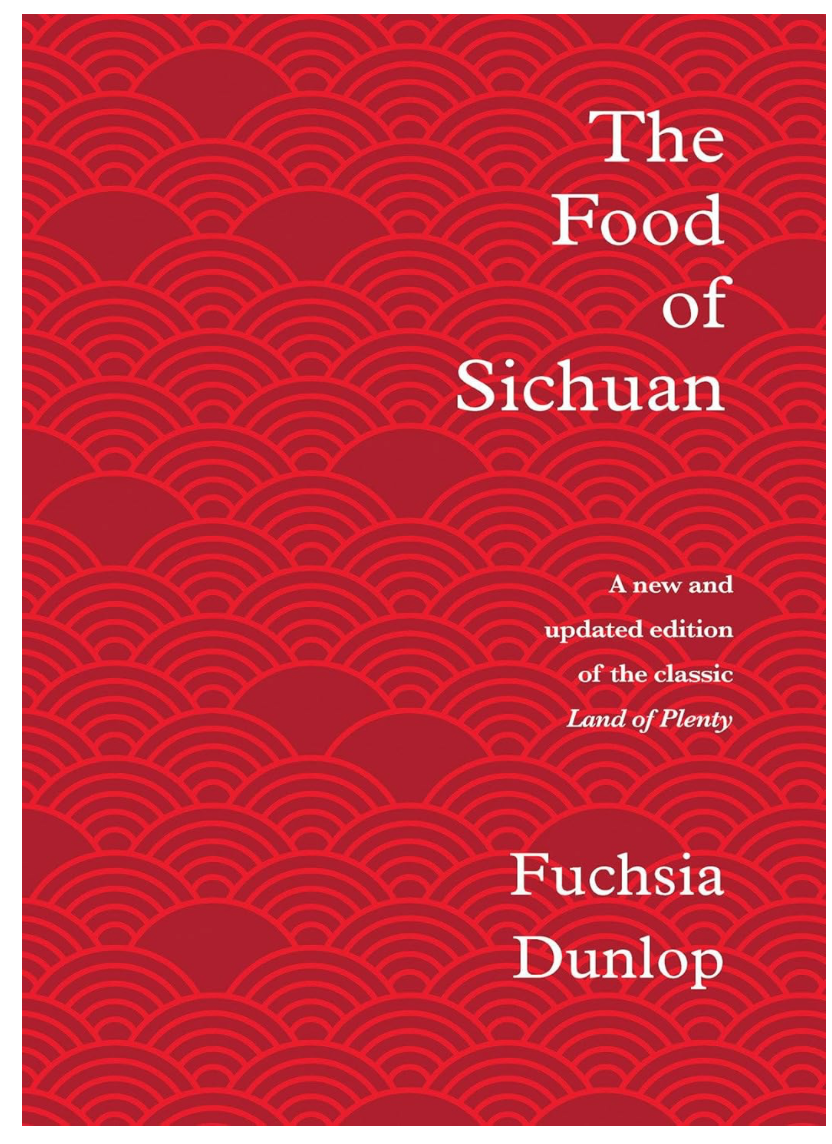 The Food of Sichuan (Fuchsia Dunlop)