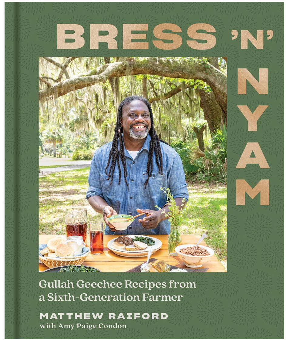 Bress 'n' Nyam: Gullah Geechee Recipes from a Sixth-Generation Farmer (Matthew Raiford)