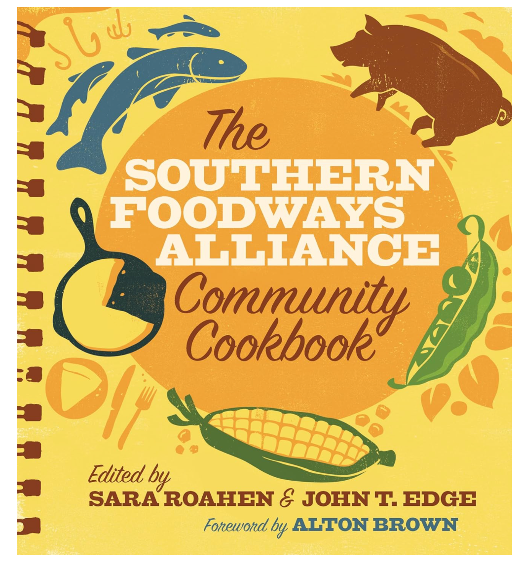 The Southern  Foodways Alliance: A Community Cookbook (Sara Roan, John T. Edge)