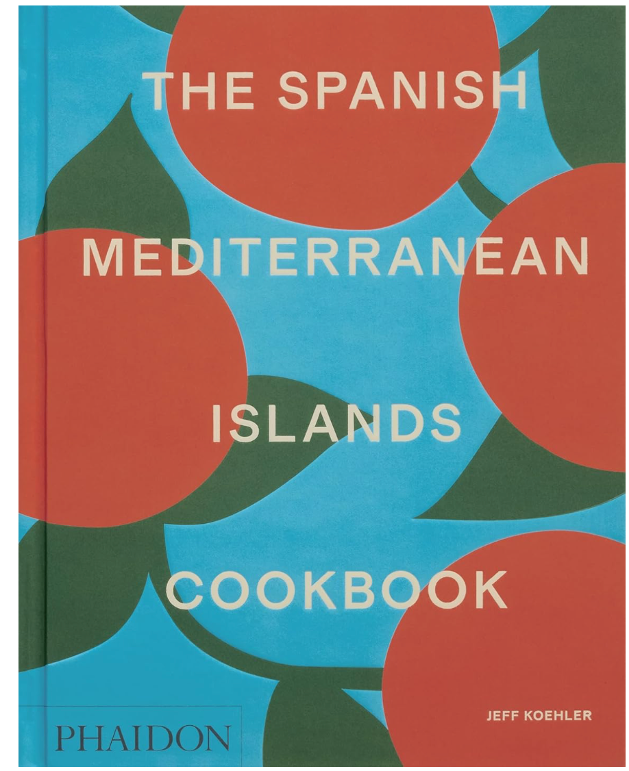 The Spanish Mediterranean Islands Cookbook (Jeff Kochler)