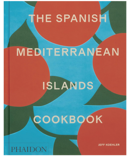 The Spanish Mediterranean Islands Cookbook (Jeff Kochler)