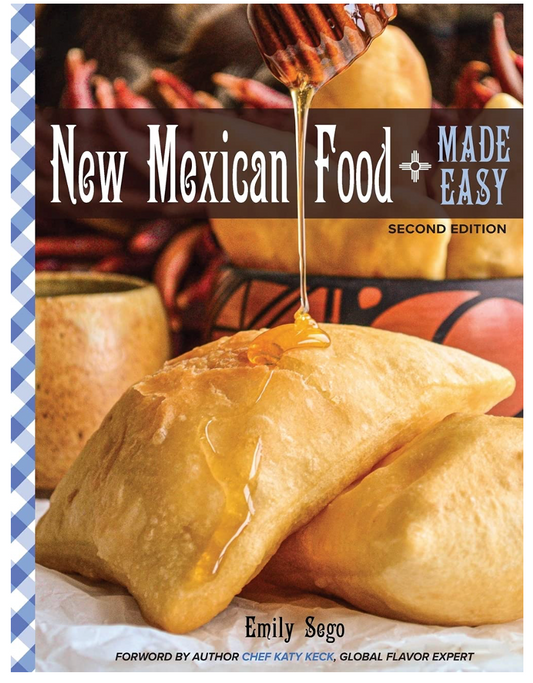 New Mexican Food Made Easy (Emily Sego)