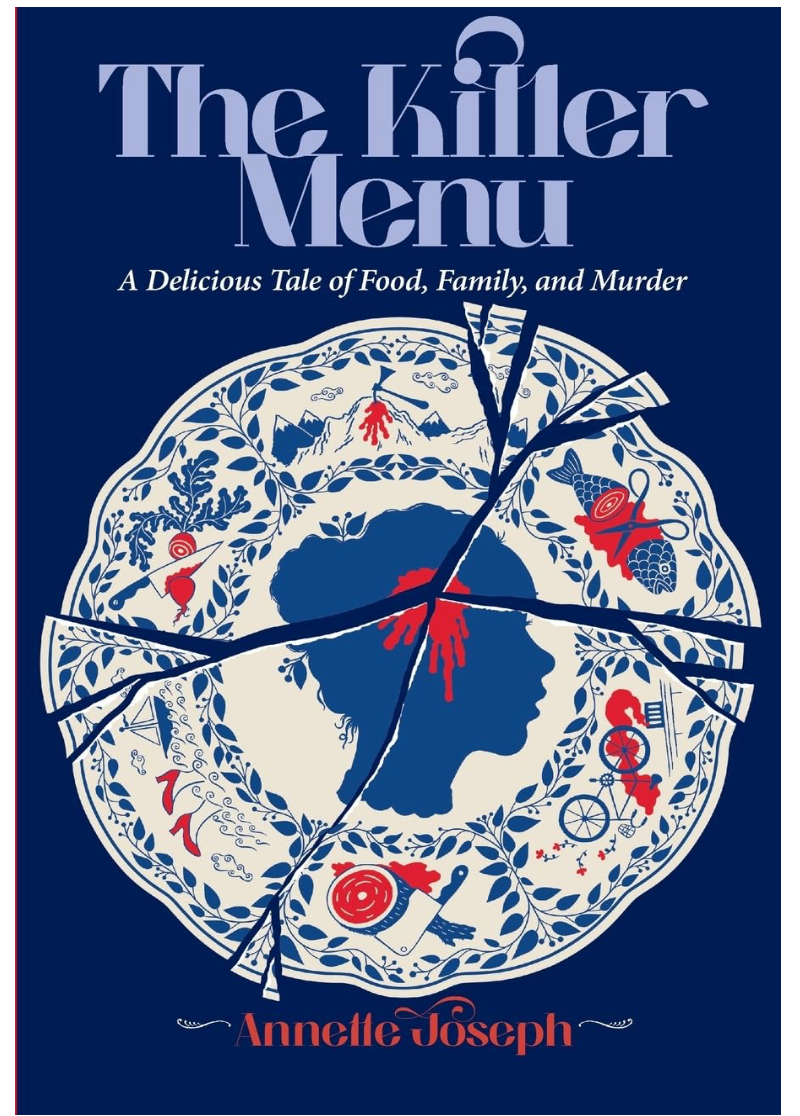 The Killer Menu: A Delicious Tale of Food, Family and Murder (Annette Joseph)