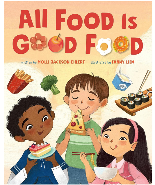 All Food Is Good Food (Molli Jackson Ehlert)