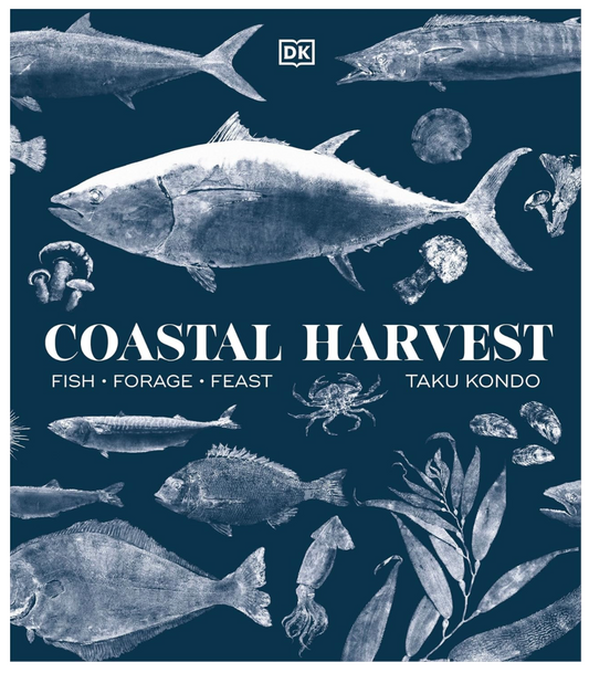 Coastal Harvest: Fish - Forage - Feast (Taku Kondo)